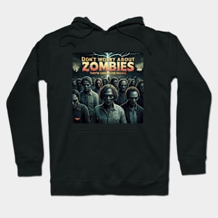 You don't need to worry about zombies Hoodie